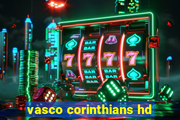 vasco corinthians hd